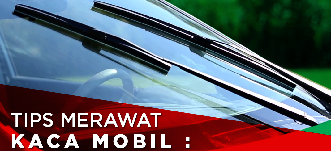 Infografis: Tips Merawat Kaca Mobil 