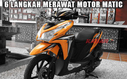 Tengok 6 Langkah Mudah Merawat Motor Matic 